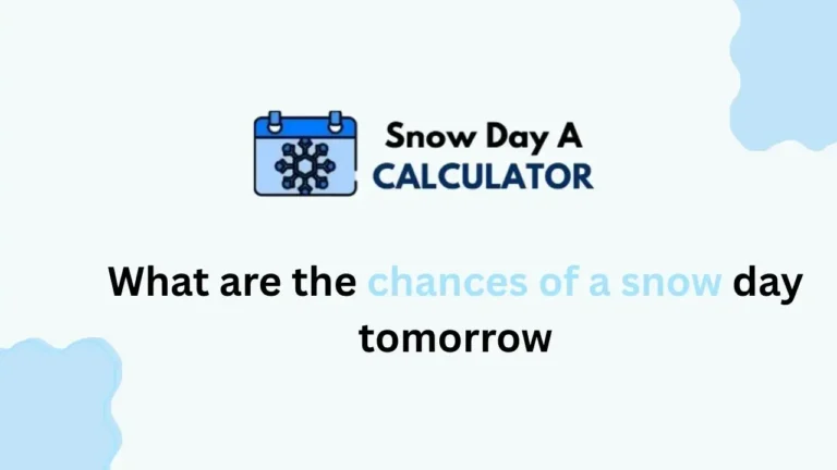 What are the chances of a snow day tomorrow