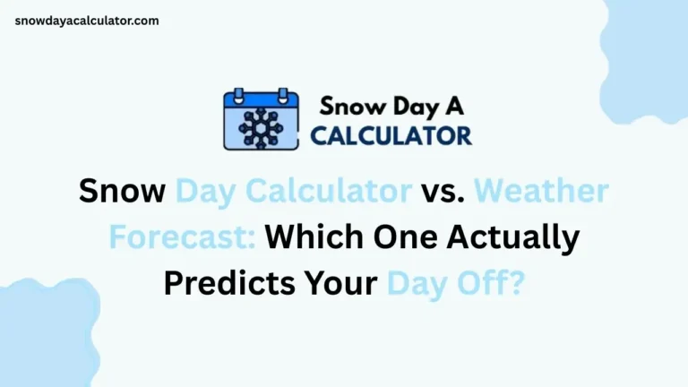 Snow Day Calculator vs Weather Forecast