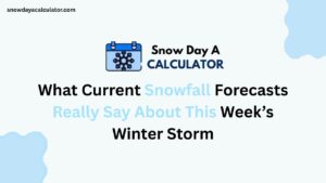 What Current Snowfall Forecasts Really Say About This Week’s Winter Storm