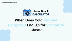 When Does Cold Become Dangerous Enough for Schools to Close
